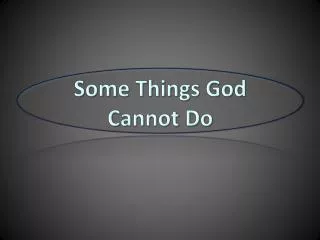 Some Things God Cannot Do