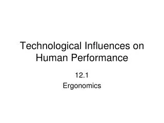 Technological Influences on Human Performance