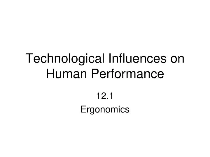 technological influences on human performance