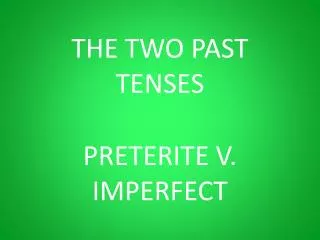THE TWO PAST TENSES