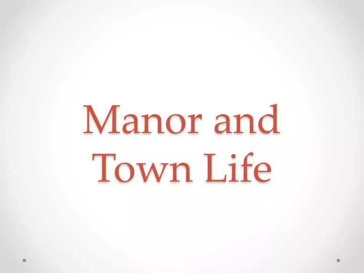 manor and town life