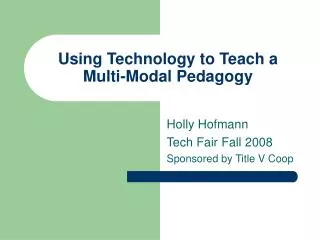 Using Technology to Teach a Multi-Modal Pedagogy