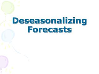Deseasonalizing Forecasts