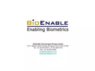 BioEnable Technologies Private Limited C4/1, Raksha Lekha Society, Koregoan Park, Pune 411001 Tel. +91-20-26127374, +91-