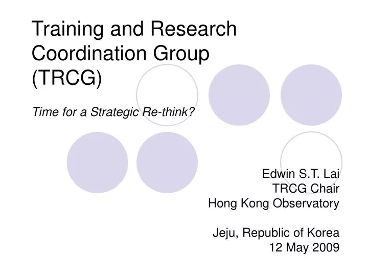 training and research coordination group trcg time for a strategic re think
