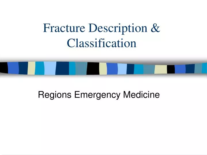 fracture description classification