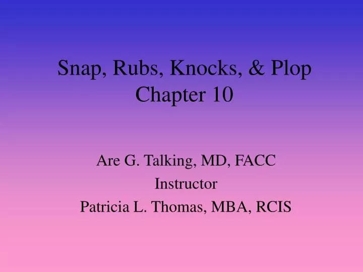 snap rubs knocks plop chapter 10