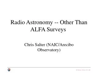 Radio Astronomy -- Other Than ALFA Surveys