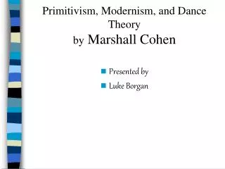Primitivism, Modernism, and Dance Theory by Marshall Cohen