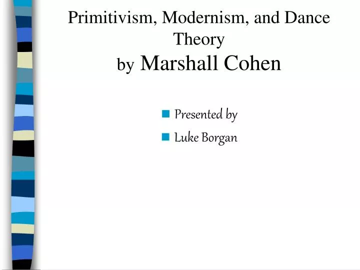 primitivism modernism and dance theory by marshall cohen