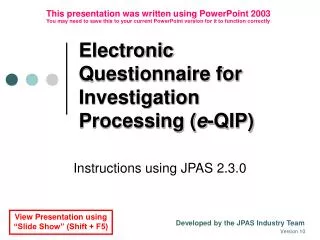 Electronic Questionnaire for Investigation Processing ( e -QIP)