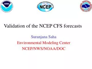 Validation of the NCEP CFS forecasts