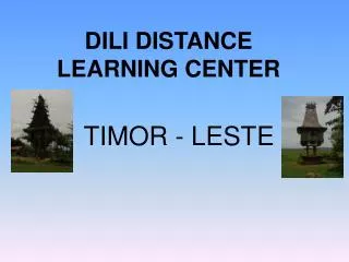 DILI DISTANCE LEARNING CENTER