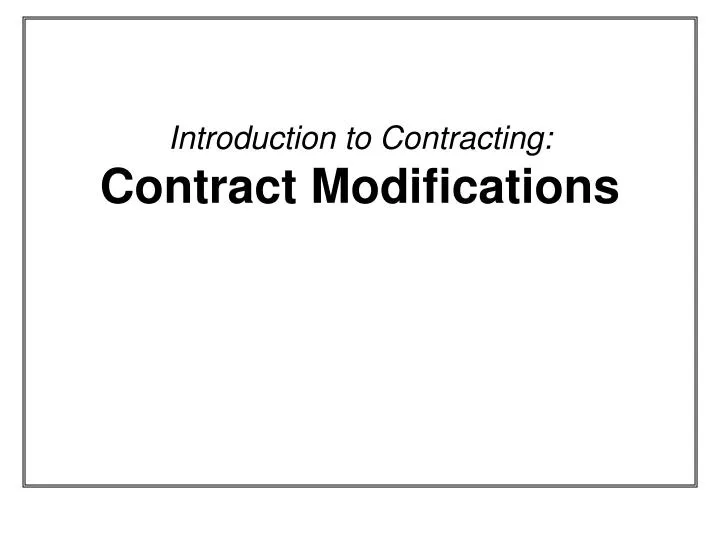 introduction to contracting contract modifications