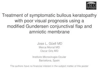 Treatment of symptomatic bullous keratopathy with poor visual prognosis using a modified Gundersen conjunctival flap an