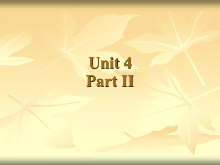 unit 4 part ii