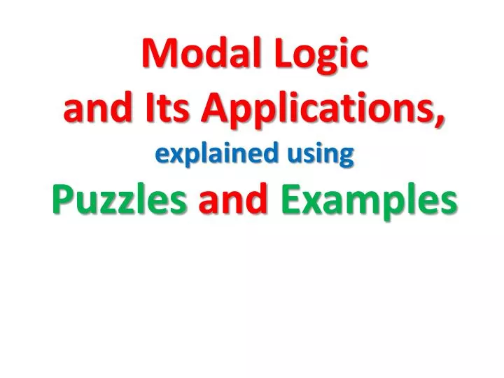 modal logic and its applications explained using puzzles and examples