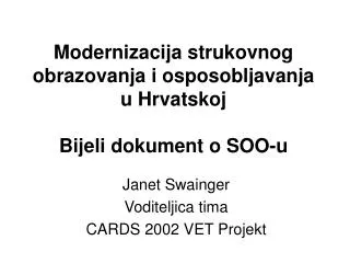 Modernizacija strukovnog obrazovanja i osposobljavanja u Hrvatskoj Bijeli dokument o SOO-u
