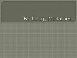 Radiology Modalities