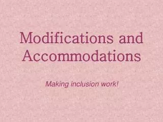 Modifications and Accommodations