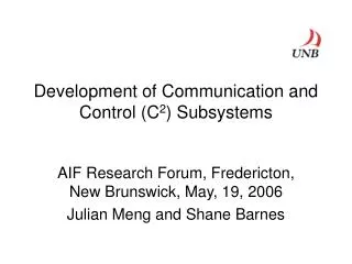 Development of Communication and Control (C 2 ) Subsystems