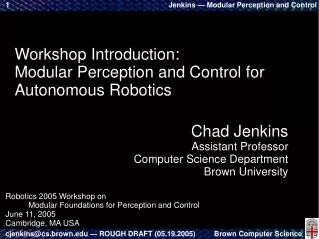 Workshop Introduction: Modular Perception and Control for Autonomous Robotics