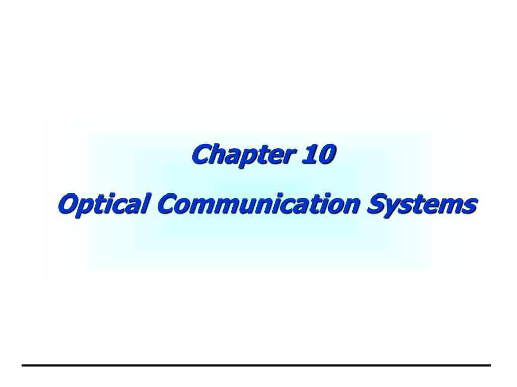 PPT - Chapter 10 Optical Communication Systems PowerPoint Presentation ...