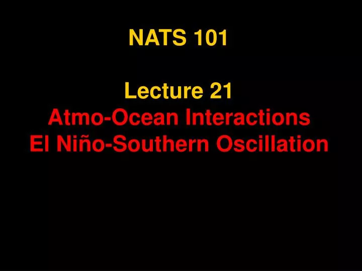 nats 101 lecture 21 atmo ocean interactions el ni o southern oscillation