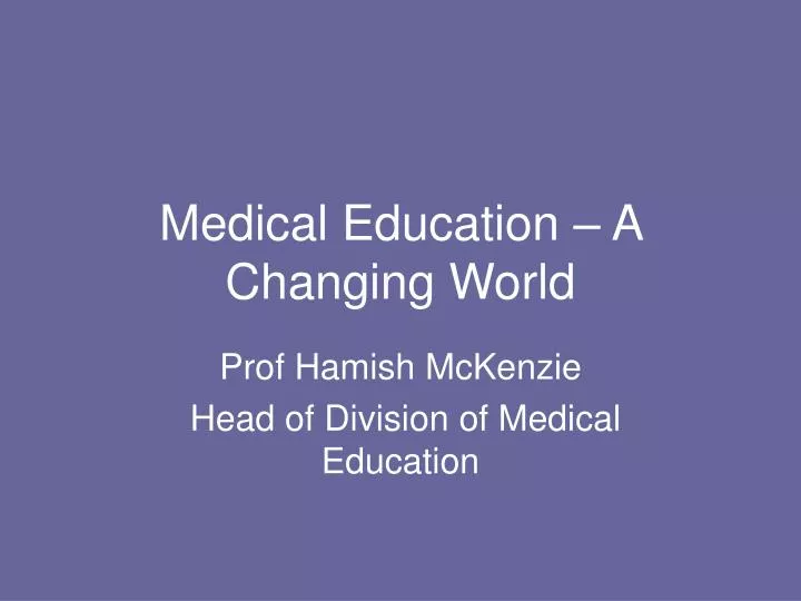 medical education a changing world