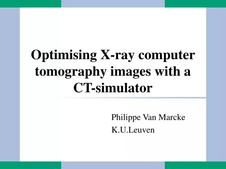 optimising x ray computer tomography images with a ct simulator
