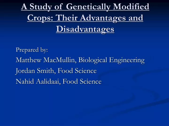 a study of genetically modified crops their advantages and disadvantages