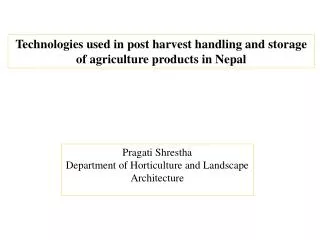 Technologies used in post harvest handling and storage of agriculture products in Nepal