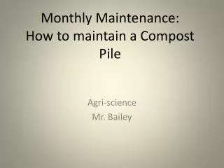 Monthly Maintenance: How to maintain a Compost Pile