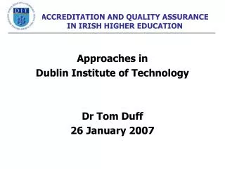 ACCREDITATION AND QUALITY ASSURANCE IN IRISH HIGHER EDUCATION