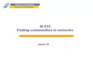 SI 614 Finding communities in networks
