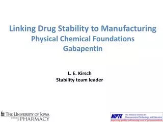 Linking Drug Stability to Manufacturing Physical Chemical Foundations Gabapentin