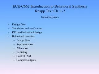 ECE-C662 Introduction to Behavioral Synthesis Knapp Text Ch. 1-2 Prawat Nagvajara