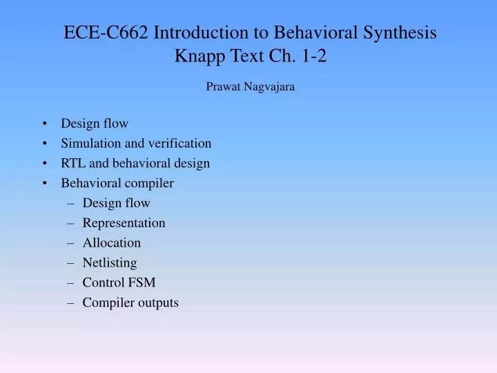 ece c662 introduction to behavioral synthesis knapp text ch 1 2 prawat nagvajara