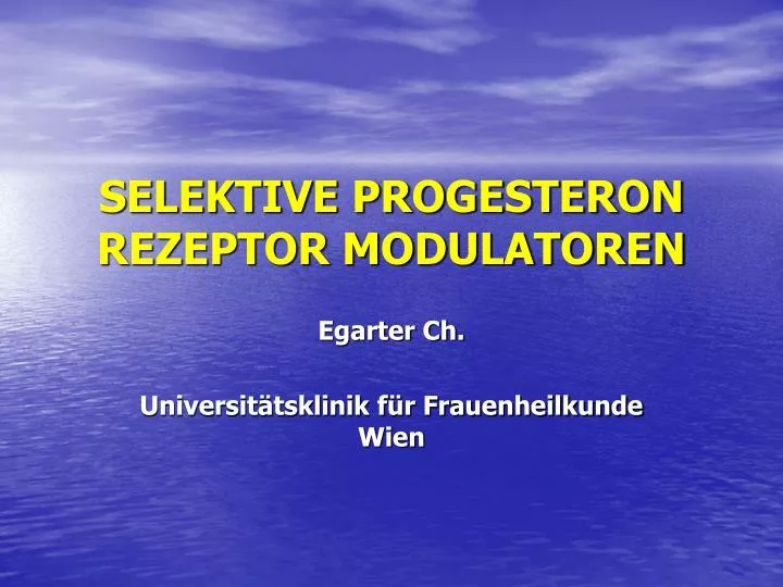 selektive progesteron rezeptor modulatoren