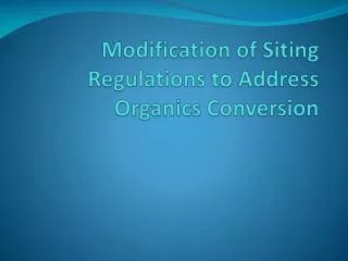 Modification of Siting Regulations to Address Organics Conversion