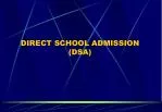 DIRECT SCHOOL ADMISSION (DSA) - slide 1