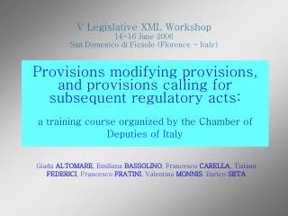 V Legislative XML Workshop 14-16 June 2006 San Domenico di Fiesole (Florence - Italy)