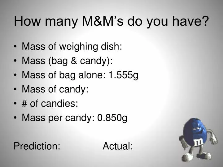 how many m m s do you have