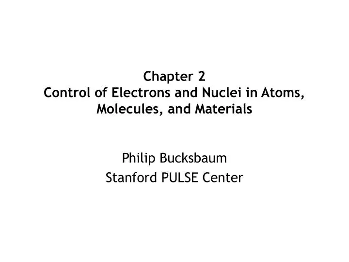 chapter 2 control of electrons and nuclei in atoms molecules and materials