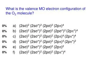 What is the valence MO electron configuration of the O 2 molecule?