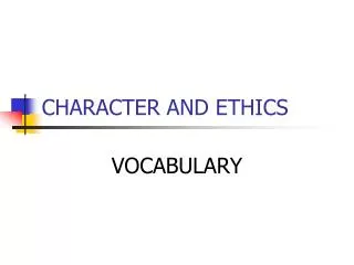CHARACTER AND ETHICS