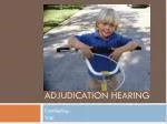 Adjudication Hearing - slide 1