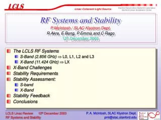 RF Systems and Stability P McIntosh / SLAC Klystron Dept. R Akre, E Bong, P Emma and C Rago 12 th December 2003
