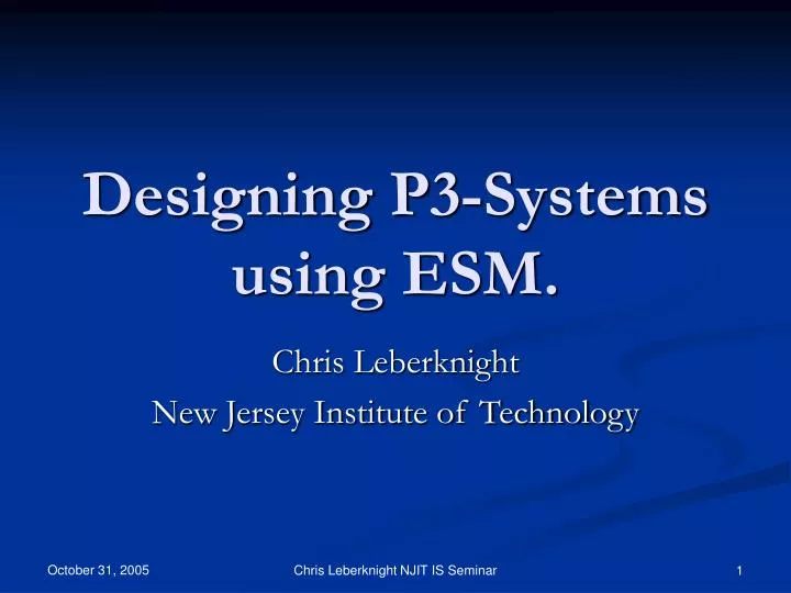 designing p3 systems using esm