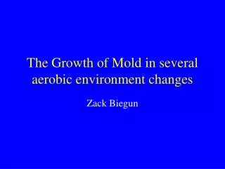 The Growth of Mold in several aerobic environment changes